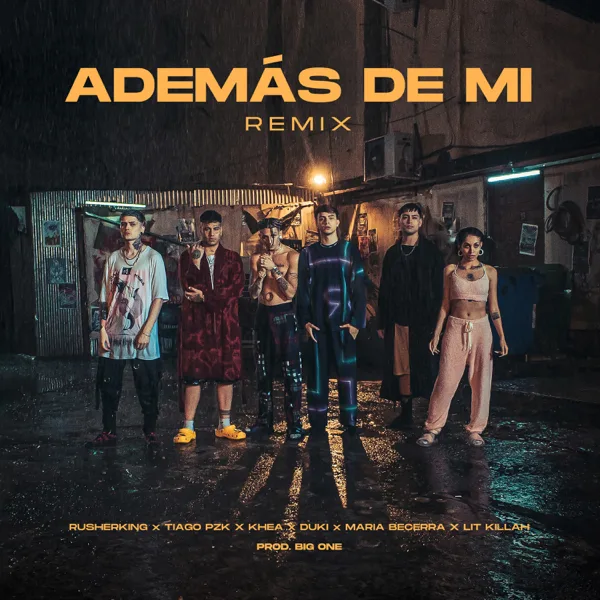 Cover art for Además de Mí (feat. Maria Becerra, LIT killah & Tiago PZK) [Remix] — Rusherking, KHEA & Duki